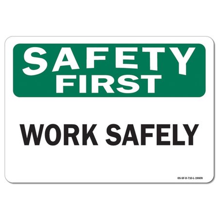 SIGNMISSION OSHA Safety First Decal, Work Safely, 14in X 10in Decal, 10" W, 14" L, Landscape OS-SF-D-1014-L-19609